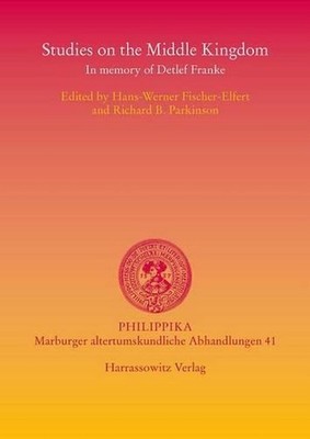 Studies on the Middle Kingdom: In Memory of Detlef Franke by Hans-Werner Fischer