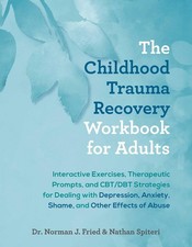 Childhood Trauma Recovery Workbook for Adults The: Interactive Exercises Therape