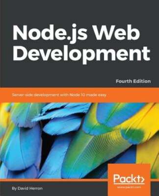 Node.js Web Development: Server-side development with Node 10 made easy, 4th