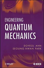 Engineering Quantum Mechanics (Wiley - IEEE), Ahn, Park 9780470107638 New+=