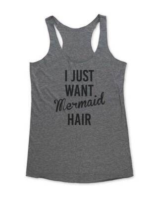 I just want Mermaid Hair - Tri-Blend Racerback Tank