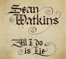 All I Do Is Lie, Sean Watkins, Good