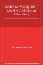 Models for Nursing: Bk. 1 (An H M & M Nursing Publication)-Betty