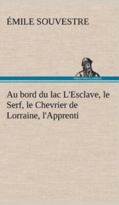 Souvestre - Au bord du lac L'Esclave le Serf le Chevrier de Lorraine - X555z