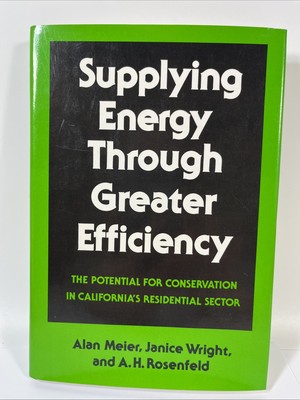Supplying Energy Through Greater Efficiency Potential Conservation California
