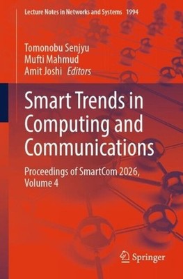 Smart Trends in Computing and Communications: Proceedings of SmartCom 2026, Volu