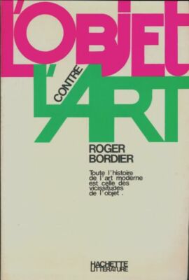 Das Objekt gegen die Kunst - Roger Bordier - V605883