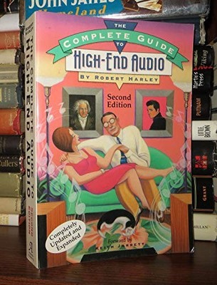 The Complete Guide to High-End Audio - Paperback By Harley, Robert - VERY GOOD
