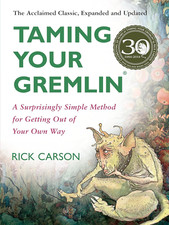 Taming Your Gremlin (Revised Edition): a Surprisingly Simple Method for Getting 