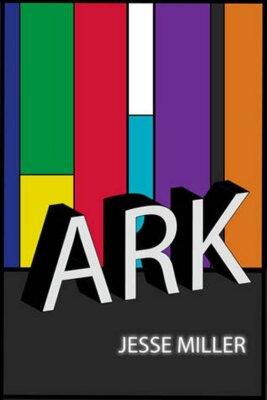 Ark by Jesse Miller 2018 Fantasy Humor Paperback