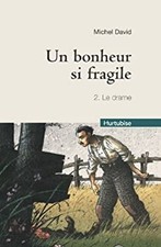 Bonheur Si Fragile : Roman Historique