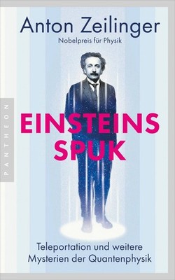 Einsteins Spuk Teleportation und weitere Mysterien der Quantenphysik - Nobelp...