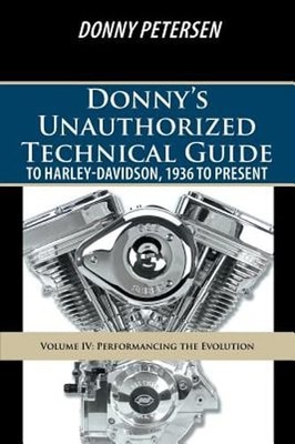 Donny's Unauthorized Technical Guide to Harley-Davidson, 1936 to Present: Volume