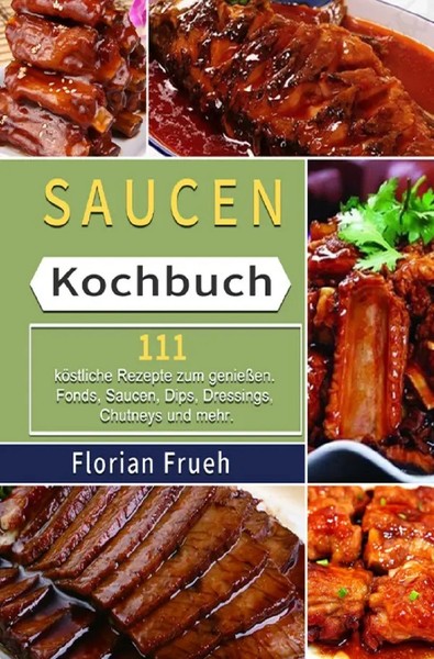 Florian Frueh | Saucen Kochbuch | Taschenbuch | Deutsch (2021) | 112 S. | Epubli-image
