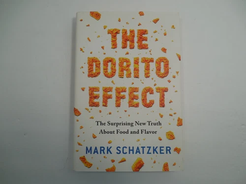 The Dorito Effect by Mark Schatzker, 2015, 1st Ed, 2nd Pr, Signed