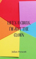 Julian Prescott | Life's A Circus, I'm Just The Clown | Taschenbuch | Englisch