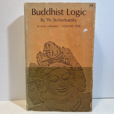 Buddhist Logic By Th. Stcherbarsky In Two Volumes.... Volume One