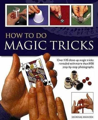 How to do Magic Tricks: Over 120 - Paperback, by Einhorn Nicholas - Very Good