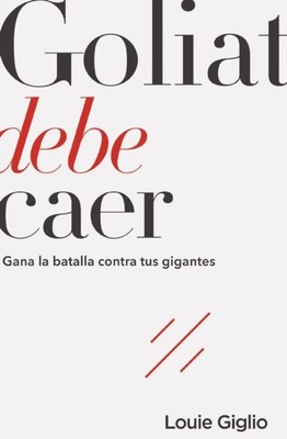 Goliat debe caer by Louie Giglio PAPERBACK 9781418597375