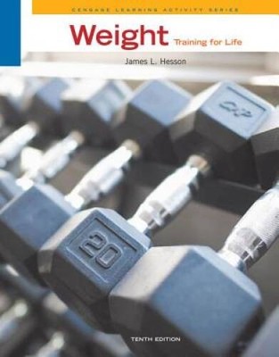 Weight Training for Life (Cengage Learning Activity) - Spiral-bound - VERY GOOD