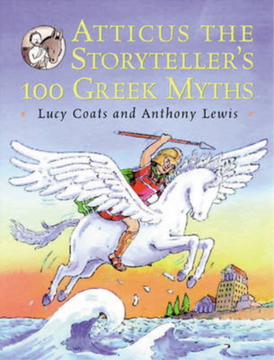 Atticus the Storyteller: 100 Stories from Greece, Lucy Coats, Used; Good  Book