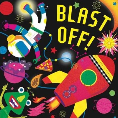 Blast Off (Fluorescent Pop) - Board book By Reid, Hunter - GOOD