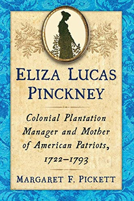 Eliza Lucas Pinckney: Colonial Plantation Manager and M - Paperback NEW Margaret