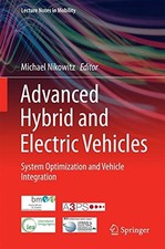ADVANCED HYBRID AND ELECTRIC VEHICLES: SYSTEM OPTIMIZATION By Michael Nikowitz