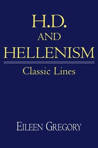 H. D. and Hellenism: Classic Lines, Gregory, Eileen New<- - Image 3
