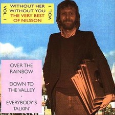 HARRY NILSSON WITHOUT HER - WITHOUT YOU: THE VERY BEST OF HARRY NILSSON, VOL. 1