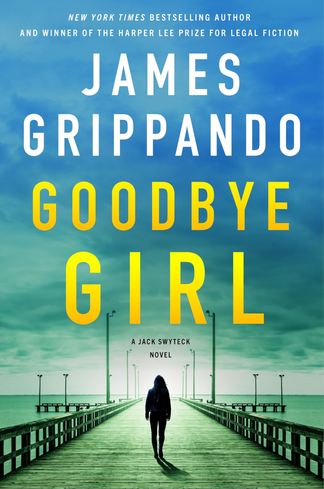 Goodbye Girl: A Jack Swyteck Novel: 18-Grippando, James James .9
