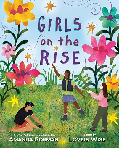Girls on the Rise -- Amanda Gorman - Hardcover