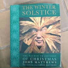Winter Solstice : The Sacred Traditions of Christmas by Caitlín