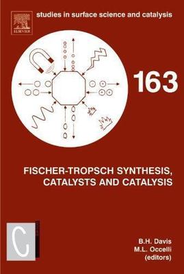 Fischer-Tropsch Synthesis, Catalysts and Catalysis (Volume 163) (Studies in Sur