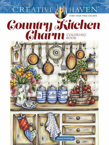 Creative Haven Country Kitchen Charm Coloring Book by Teresa Goodridge (2022,...