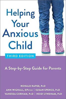 Helping Your Anxious Child A Step-By-St Ronald Rapee Paperback