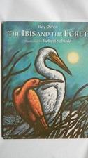 The Ibis & the Egret by Roy Owen
