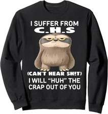 Sloth I Suffer from C.H.S I Will Huh You Out Unisex Crewneck Sweatshirt
