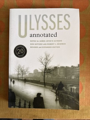Ulysses Annotated : Revised and Expanded Edition by Don Gifford (2008, Perfect)