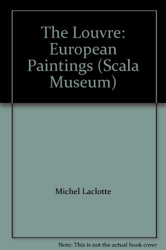 The Louvre, The: European Paintings (Scala Museum) By Jean-Pierre Cuzin, Michel