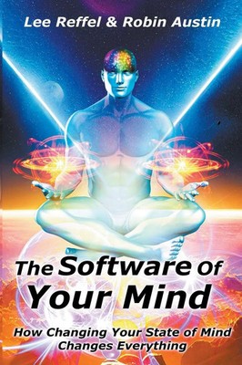 The Software Of Your Mind | How Changing Your State Of Mind Changes Everything
