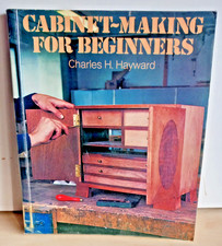 Cabinet Making for Beginners by Charles H. Hayward. 1985  Paperback  Woodwork