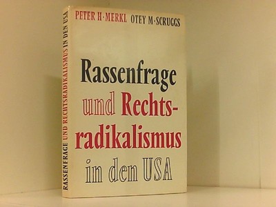 Rassenfrage und Rechtsradikalismus in den USA Merkl Peter, Hans und M. Scruggs O