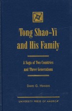 Tong Shao-Yi and His Family: A Saga of Two Countries and Three Generations by Da