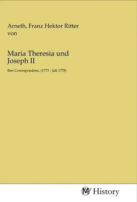 Franz Hektor von Arneth | Maria Theresia und Joseph II | Taschenbuch | Deutsch