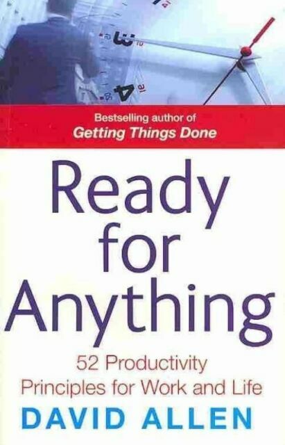 Ready for Anything 52 Productivity Principles for W Allen David ...