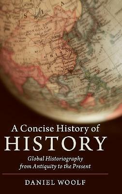 A Concise History of History Global Historiography from Antiquity to the Present