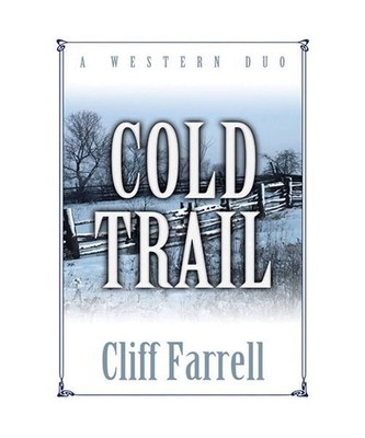 Cold Trail: A Western Duo, Cliff Farrell