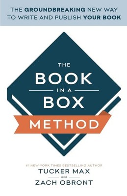 The Book In A Box Method: The Groundbreaking New Way to Write and Publish Yo...
