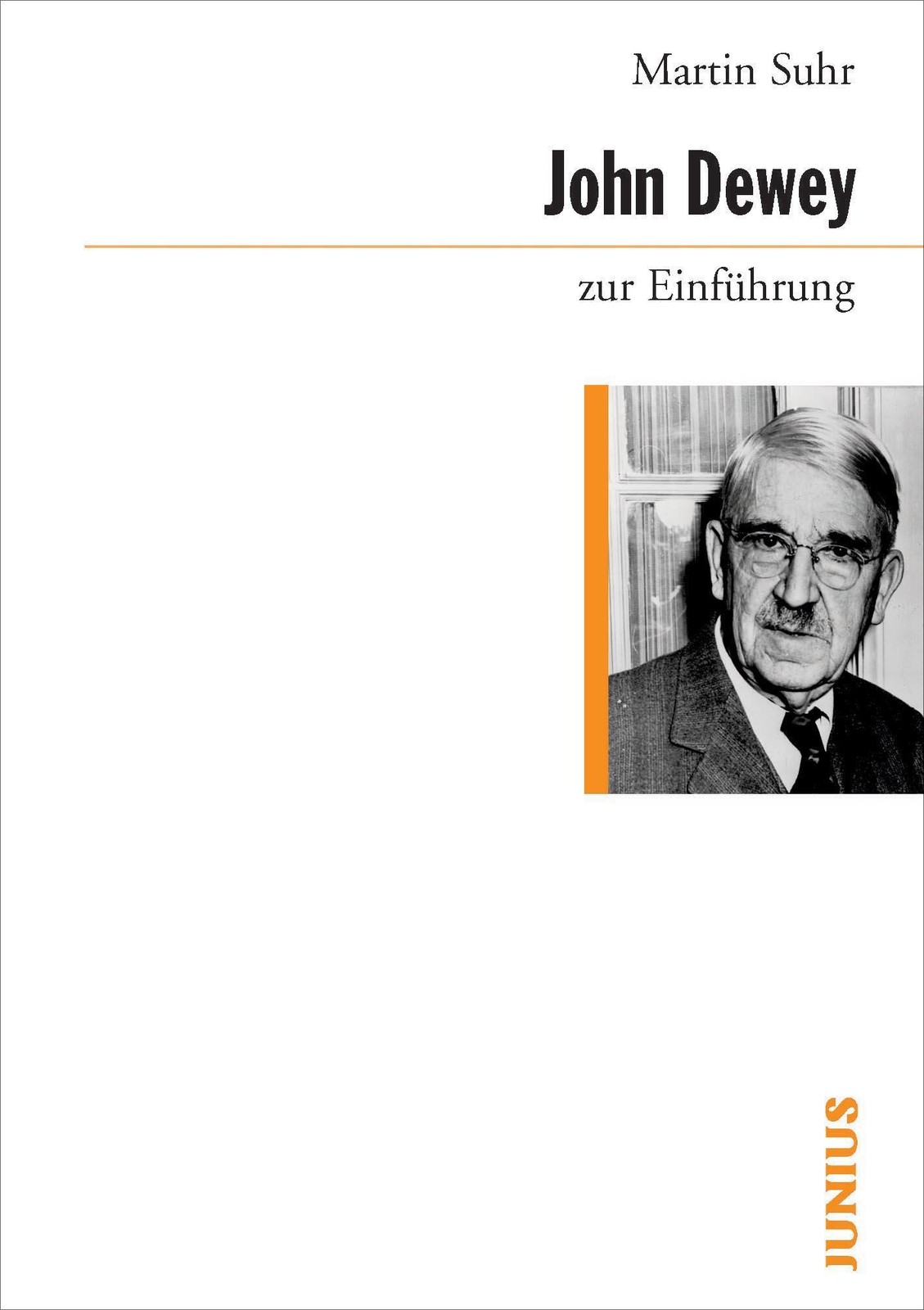 John Dewey zur Einführung Martin Suhr